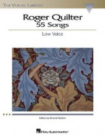 Roger Quilter: 55 Songs: Low Voice The Vocal Library - Richard Walters, Roger Quilter