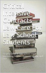 Critical Intensive Contracts Law Care For Law School (e-book): LAW COURTS JUDGE JURY DEPOSITION CIVIL DEFENSE All You Need To Know About Contract Law - LOOK INSIDE! - Norma's big law books, Value Bar Prep Books On Amazon, Professor Steven