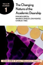 The Changing Nature of the Academic Deanship: Ashe-Eric Higher Education Research Report - Mimi Wolverton