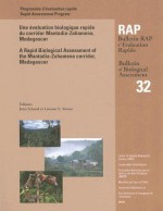 A Rapid Biological Assessment of the Mantadia-Zahamena corridor, Madagascar: RAP Bulletin of Biological Assessment #32 - Jutta Schmid, Leeanne E. Alonso