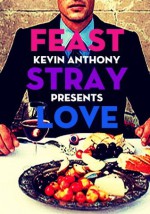 Feast, Stray, Love - #1 Feast - Kevin Anthony