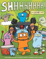 Uglydoll: SHHHHHHHH: SHHHHHHHH! - Travis Nichols, Jacobson, Phillip C., Kim, Sun-Min, Horvath, David, Cooper, David, Ledbetter, Joe, Mizuno, Junko, Chabot, 