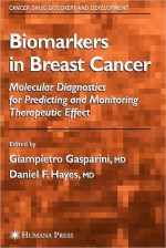 Biomarkers in Breast Cancer - Giampietro Gasparini, Daniel Hayes