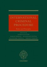 International Criminal Procedure: Principles and Rules - Göran Sluiter, Hakan Friman, Suzannah Linton