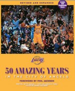 The Los Angeles Lakers: 50 Amazing Years in the City of Angels, Revised and Expanded Edition ? Updated for 2009-10 NBA Championship Season Rev Exp edition by sports staff, Los Angeles Times (2010) Hardcover - Los Angeles Times sports staff