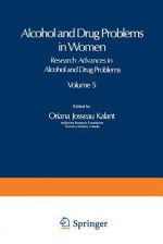 Alcohol and Drug Problems in Women - Oriana Josseau Kalant