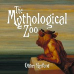 The Mythological Zoo - Oliver Herford