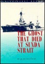 The Ghost That Died at Sunda Strait (Bluejacket Books) - W.G. Winslow