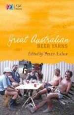 Great Australian Beer Yarns - Peter Lalor