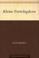 Kleine Porträtgalerie (German Edition) - Egon Friedell