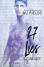 27 Lies: Luke's story (The Truth About Love) - MJ Fields