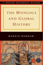 The Mongols and Global History - Morris Rossabi