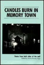 Candles Burn in Memory Town: Poems from Both Sides of the Wall - Janine Pommy Vega