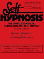 Self-Hypnosis: The Complete Manual for Health and Self-Change, Second Edition - Brian M Alman, Peter Lambrou