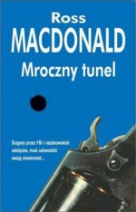 Mroczny tunel - Ross MacDonald