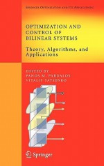 Optimization and Control of Bilinear Systems: Theory, Algorithms, and Applications - Panos M. Pardalos, Vitaliy Yatsenko