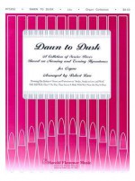 Dawn to Dusk: A Collection of Service Pieces Based on Mourning and Evening Hymntunes - Robert Lau