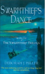 Swarmthief's Dance - Deborah Miller