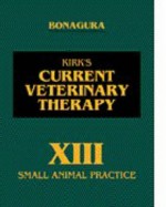 Kirk's Current Veterinary Therapy XIII: Small Animal Practice - John D. Bonagura