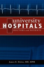 University Hospitals: Doctors and Patients - James E. Dalen