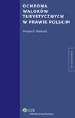 Ochrona walorów turystycznych w prawie polskim - Wojciech Radecki, Radecki Wojciech