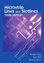 Microstrip Lines and Slotlines, Third Edition - Ramesh Garg, Inder Bahl, Maurizio Bozzi