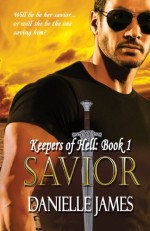 Savior (Keepers of Hell) (Volume 1) - Danielle James