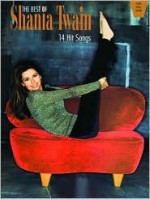 The Best of Shania Twain: 14 Hit Songs (Piano/Vocal/Guitar) - Shania Twain