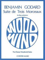 "Godard Suite De Trois Morceaux": Flute and Piano (Chester Woodwind Series of Graded Pieces) - Trevor Wye