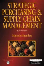 Strategic Purchasing and Supply Chain Management. '97 - Malcolm Saunders