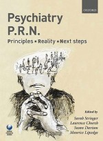 Psychiatry PRN: Principles, Reality, Next Steps - Sarah Stringer, Maurice Lipsedge