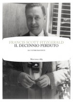 Il decennio perduto - F. Scott Fitzgerald, Nicola Manuppelli