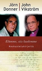 Elämme, siis kuolemme - Jörn Donner, John Vikström