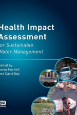 Health Impact Assessment for Sustainable Water Management - Lorna Fewtrell, David Kay