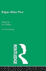 Edgar Allan Poe (Collected Critical Heritage II) - I.M. Walker, Ian M. Walker