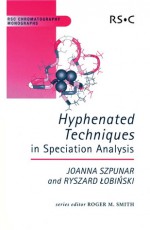 Hyphenated Techniques in Speciation Analysis - Joanna Szpunar, Ryszard Lobinski, Roger M. Smith