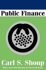 Public Finance - Carl Shoup, Steven G. Medema