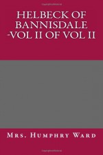 Helbeck of Bannisdale -Vol II of Vol II - Mrs Humphry Ward