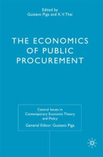 Economics of Public Procurement - Gustavo Piga, K.V. Thai