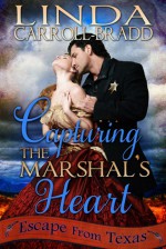 Capturing The Marshal's Heart - Linda Carroll-Bradd