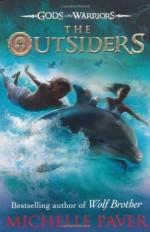 The Outsiders (Gods and Warriors Book 1) by Paver, Michelle (2013) Paperback - Michelle Paver