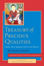 Treasury of Precious Qualities: Book Two - Longchen Yeshe Dorje, Kangyur Rinpoche, Jigme Lingpa, Padmakara Translation Group