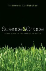 Science & Grace: God's Reign in the Natural Sciences - Tim Morris