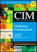 CIM Coursebook 02/03 Marketing Fundamentals - Geoff Lancaster, Frank Withey, Ruth Ashford