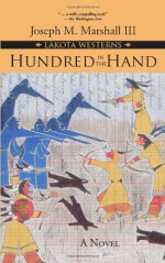 Hundred in the Hand: A Novel - Joseph M. Marshall III