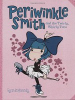 Periwinkle Smith and the Twirly, Whirly Tutu - John & Wendy