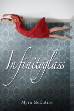 Infinityglass - Myra McEntire