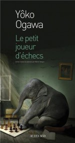 Le Petit Joueur d'échecs - Yōko Ogawa, Martin Vergne