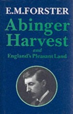 Abinger Harvest - E.M. Forster, Elizabeth Heine