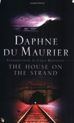 The House on the Strand - Daphne du Maurier